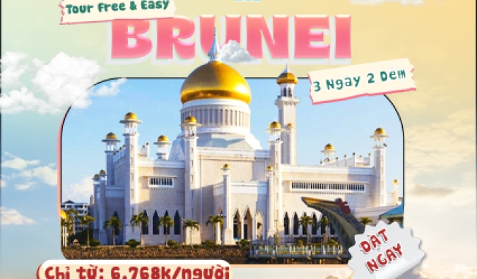 CHƯƠNG TRÌNH TOUR FREE & EASY BRUNEI 3N2Đ: VIÊN NGỌC ẨN GIẤU CỦA CHÂU Á
